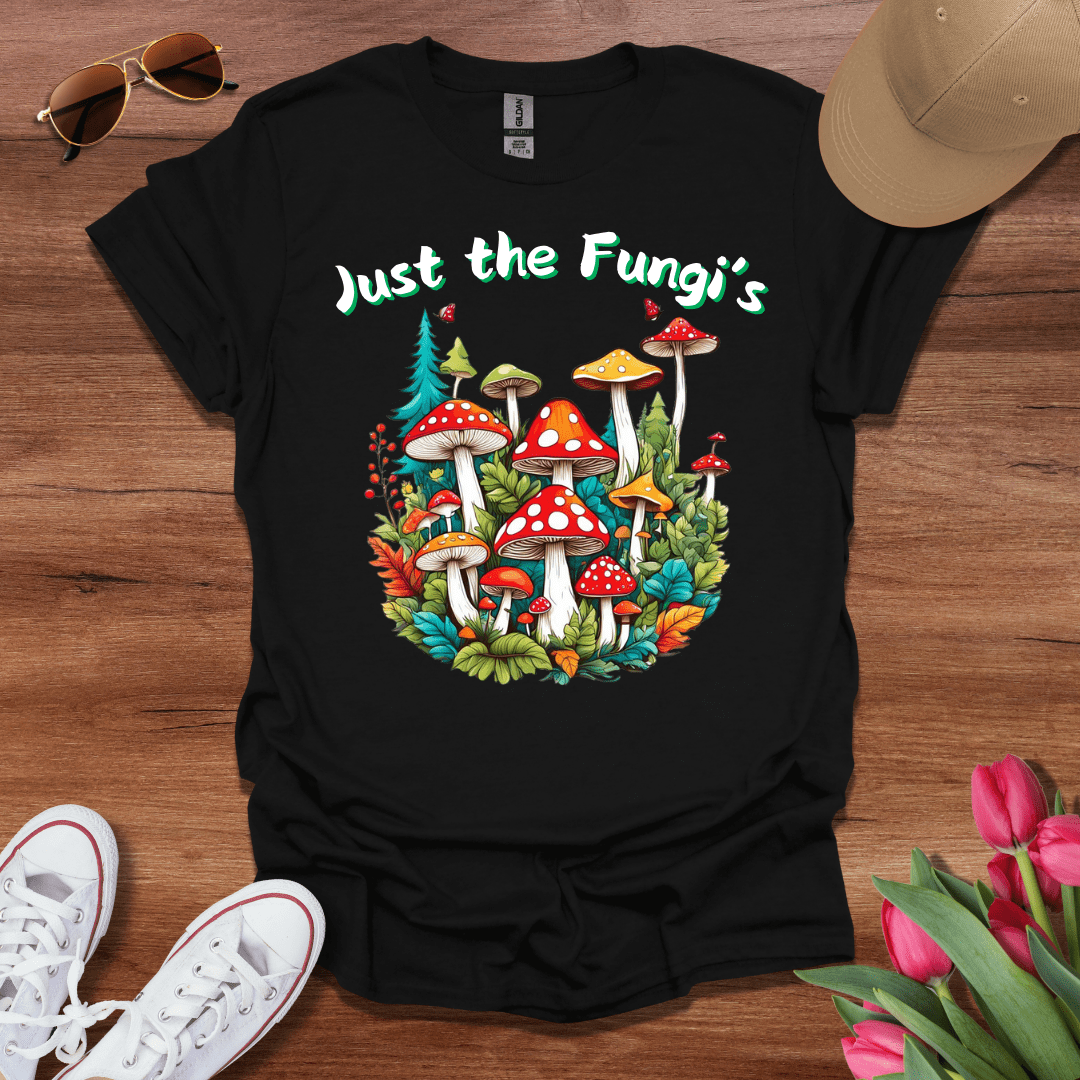 Just the Fungi's T-Shirt