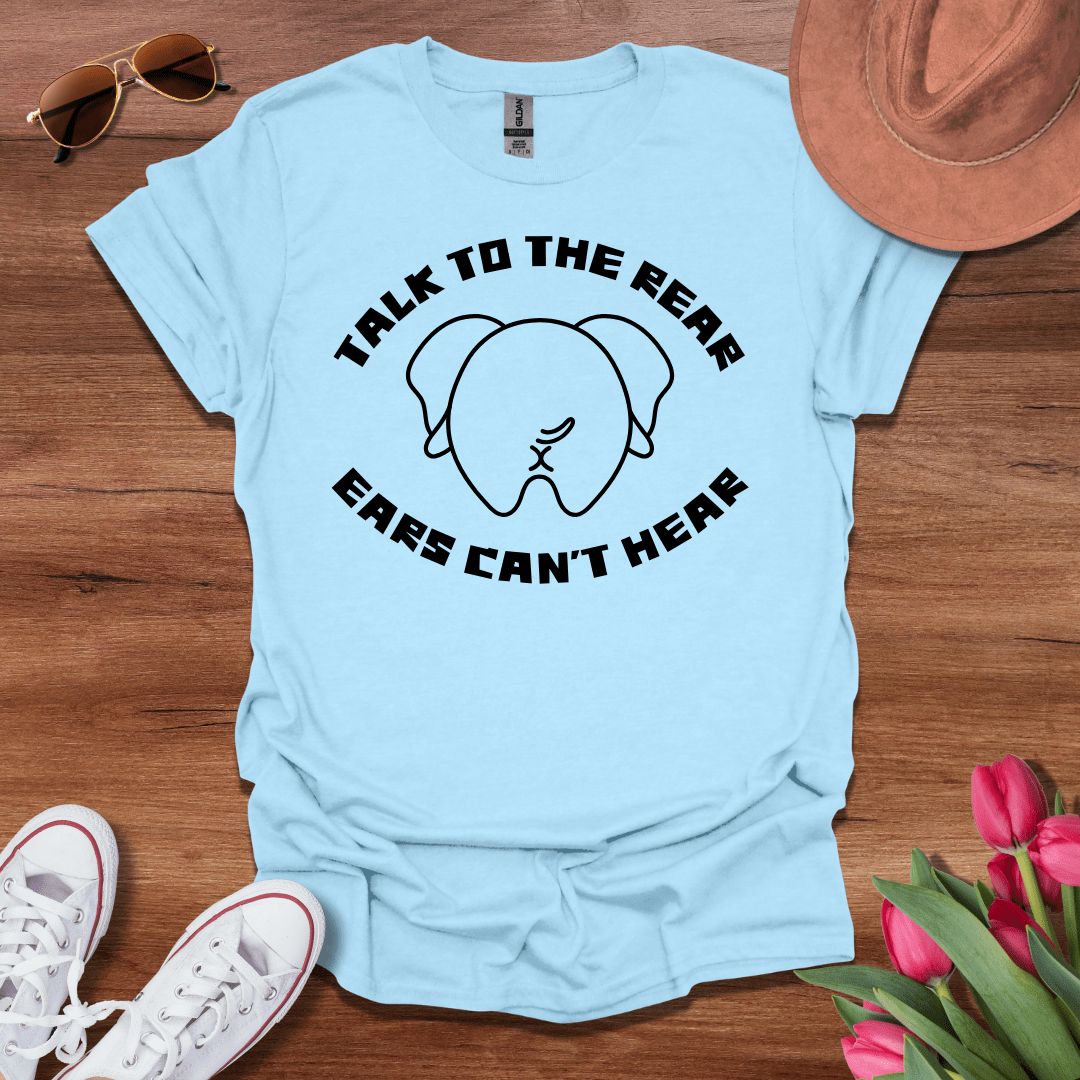 Talk to the Rear T-Shirt