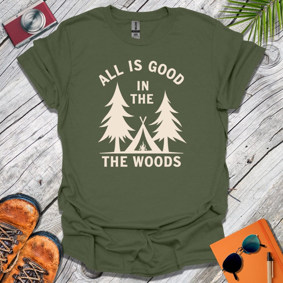 The Woods Are Good T-Shirt