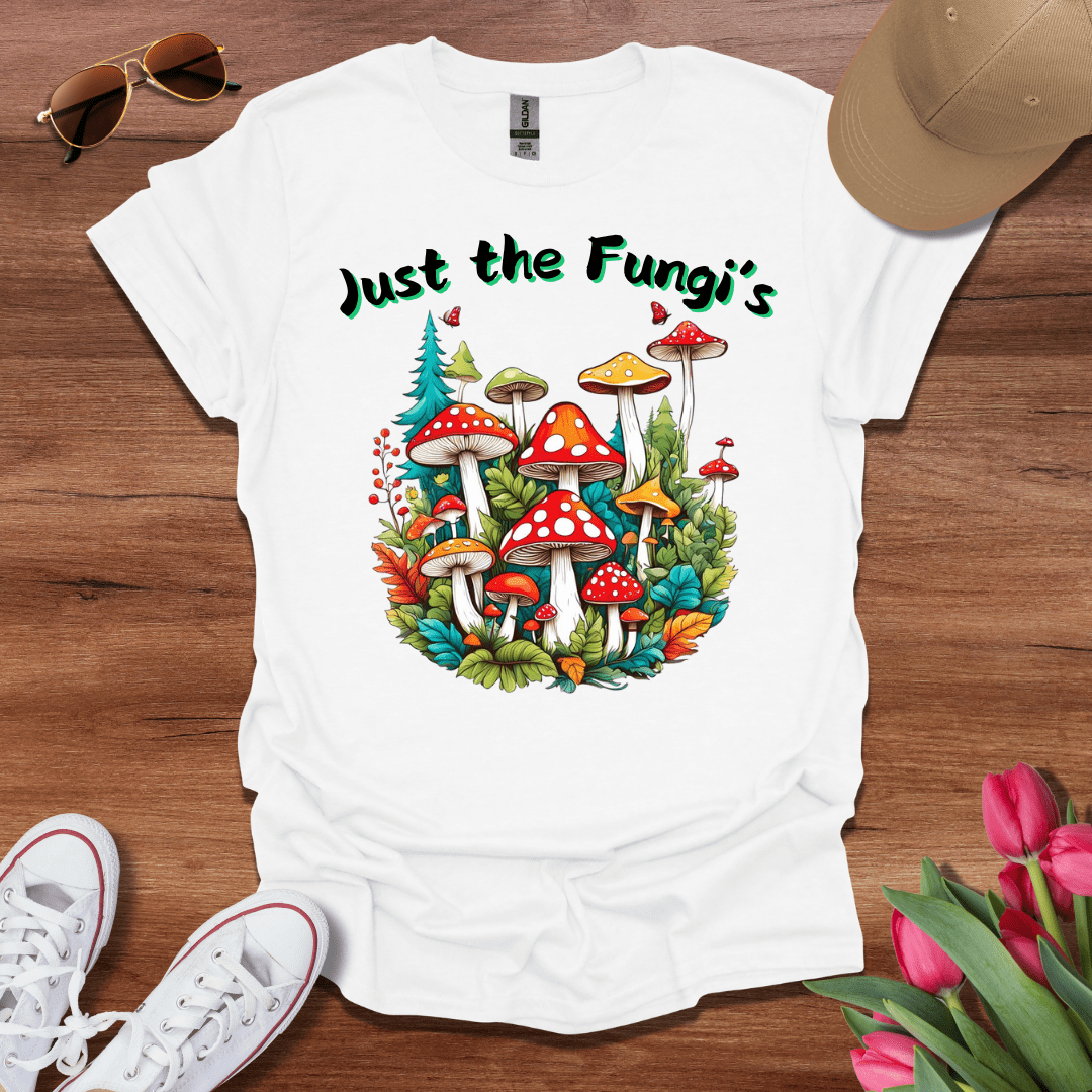 Just the Fungi's T-Shirt
