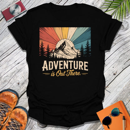Adventure Out There T-Shirt