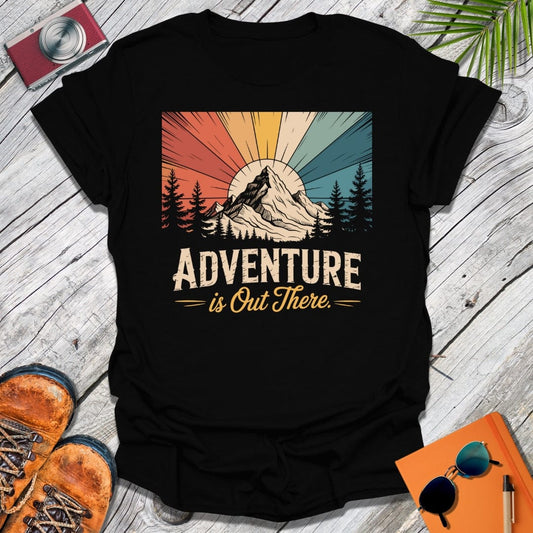 Adventure Out There T-Shirt