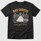 Bad Choices T-Shirt