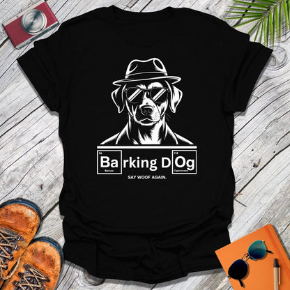 Barking Bad Dog T-Shirt