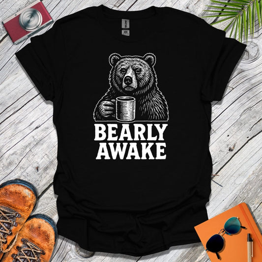Bearly Awake T-Shirt