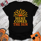 Here Comes The Sun T-Shirt