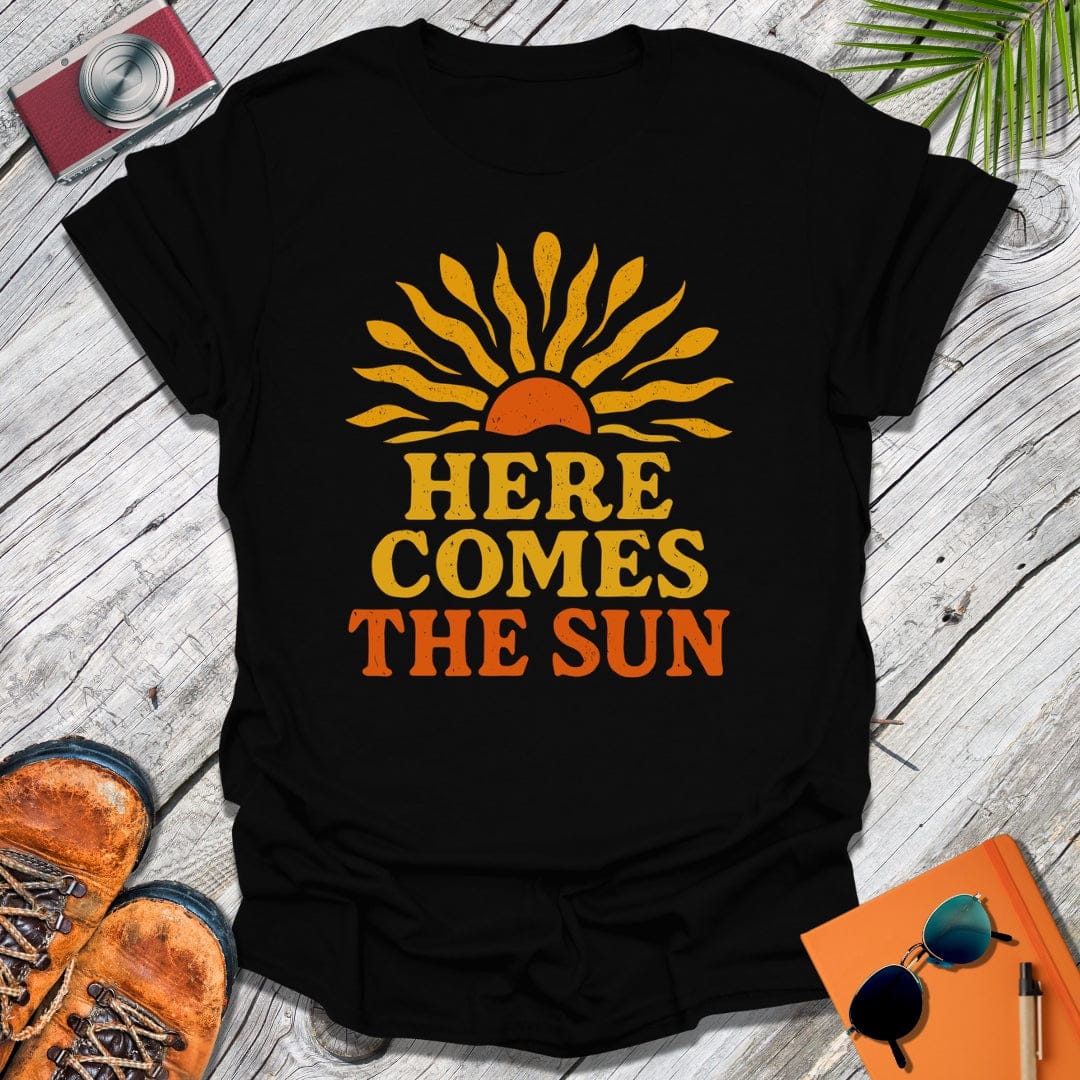 Here Comes The Sun T-Shirt