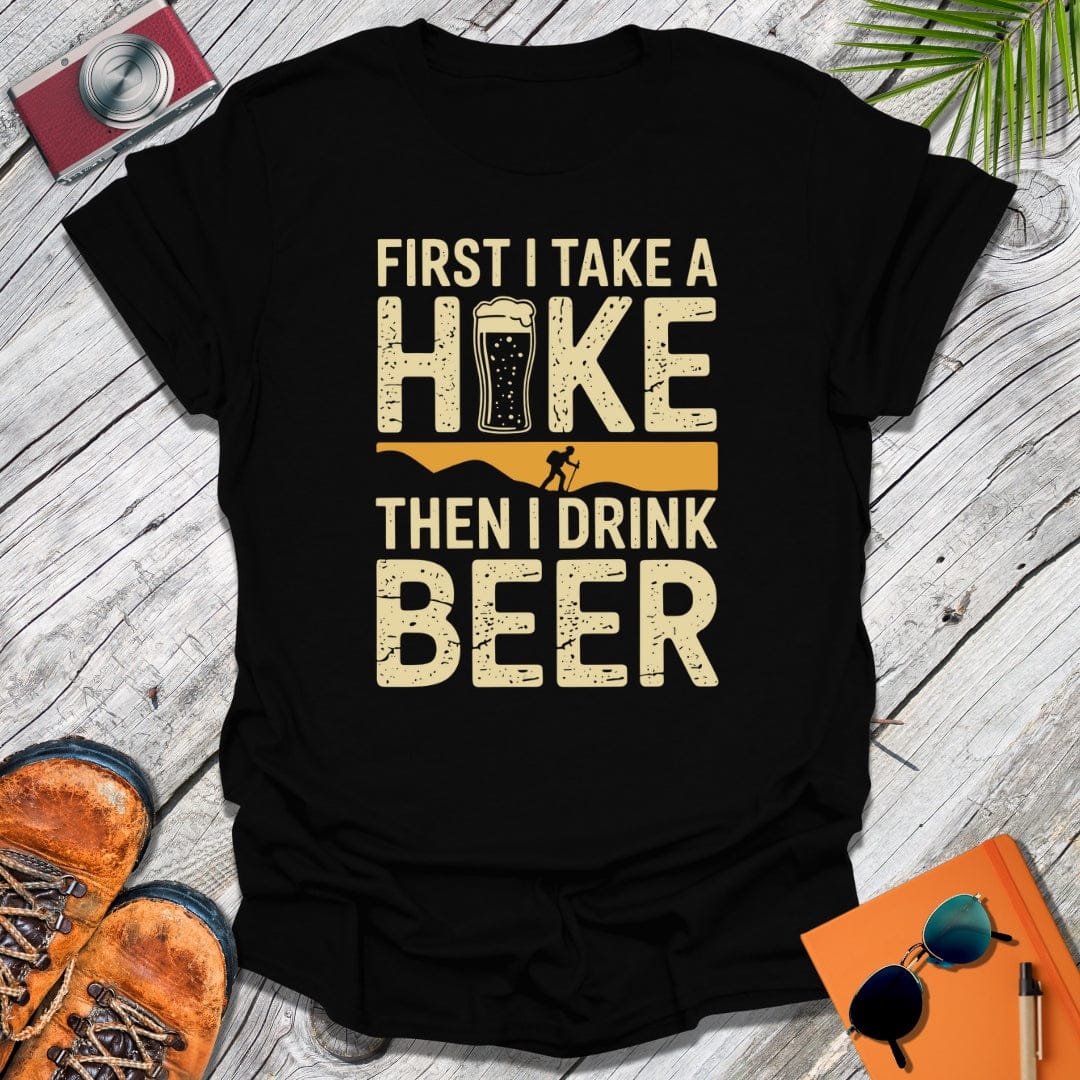 Hike First Then Beer T-Shirt