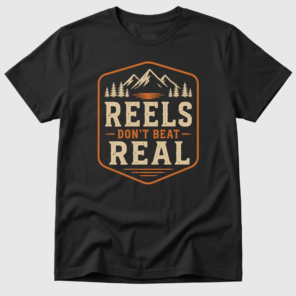 Reels Don't Beat Real T-Shirt