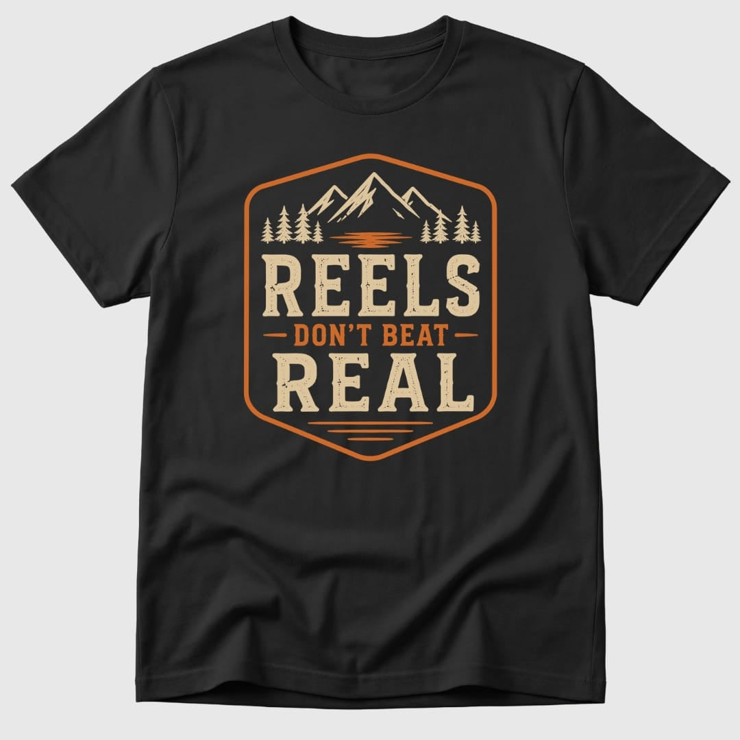 Reels Don't Beat Real T-Shirt