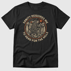 Sanity Demands T-Shirt