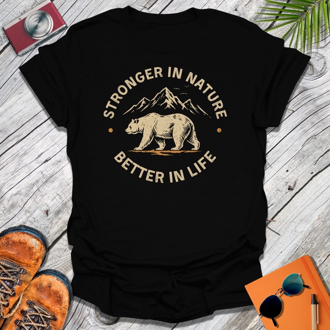 Stronger In Nature T-Shirt