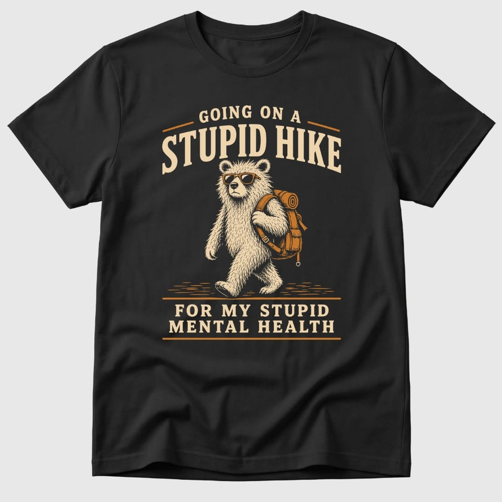 Stupid Hike T-Shirt