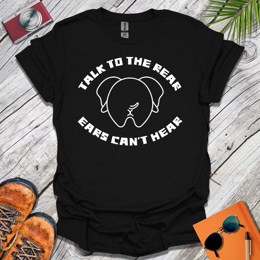 Talk to the Rear T-Shirt