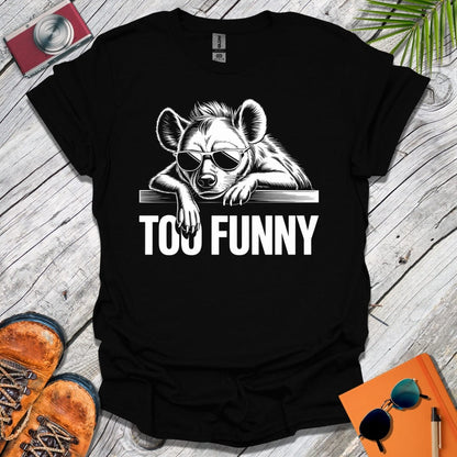 Too Funny Hyena T-Shirt