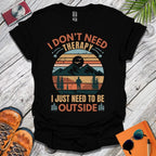 Don't Need Therapy T-Shirt