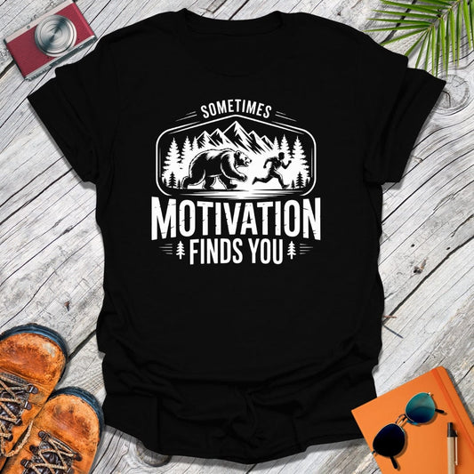 Motivation Finds You T-Shirt