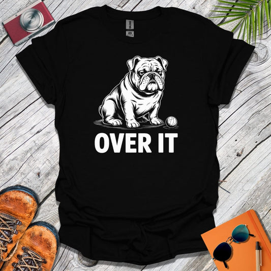 Over It Bulldog T-Shirt