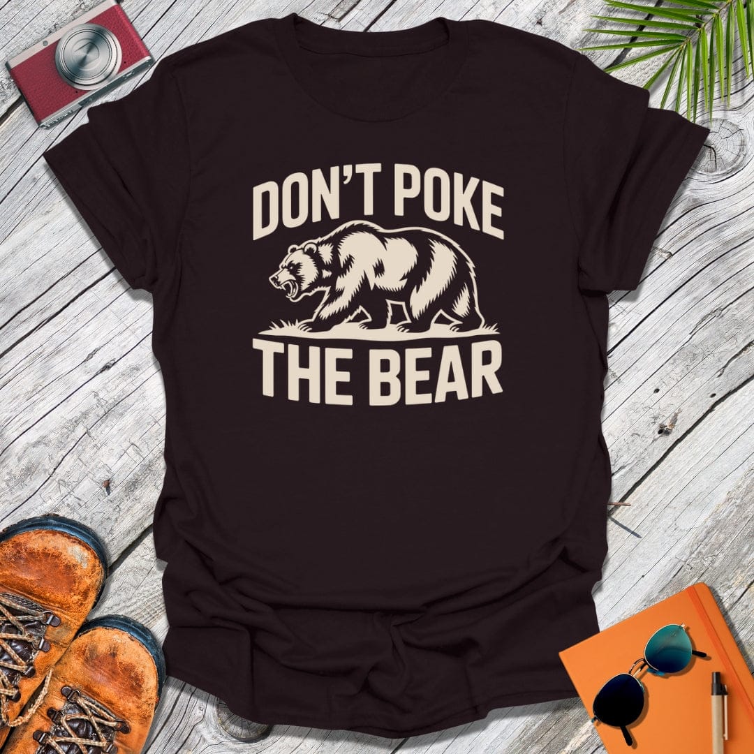 Don't Poke The Bear T-Shirt