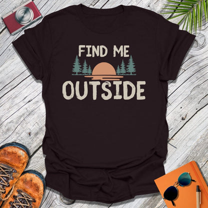 Find Me Outside T-Shirt