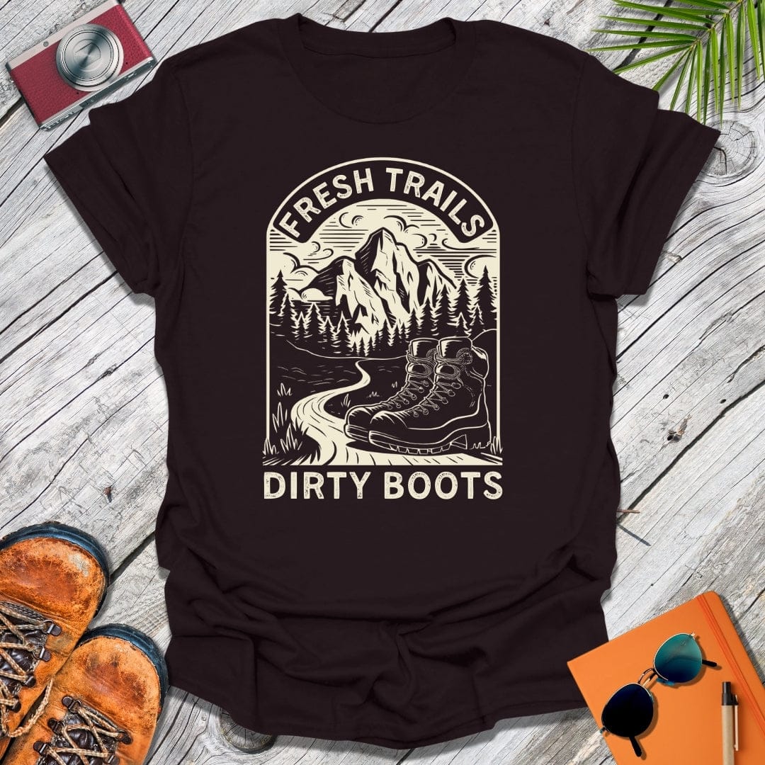 Fresh Trails, Dirty Boots T-Shirt