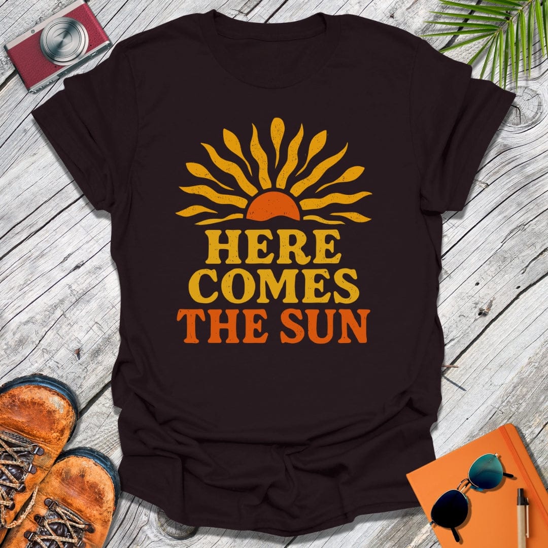 Here Comes The Sun T-Shirt