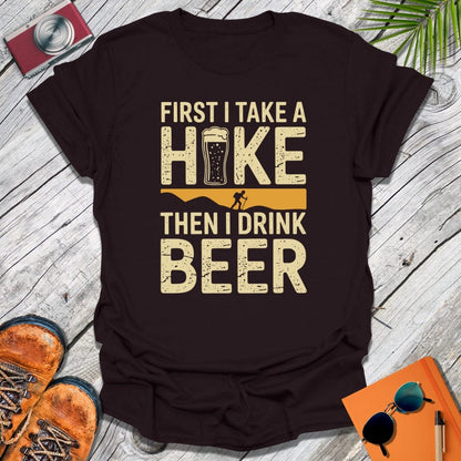 Hike First Then Beer T-Shirt