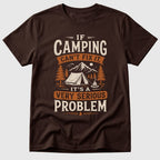 Camping Problem T-Shirt