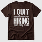 Quit Hiking T-Shirt