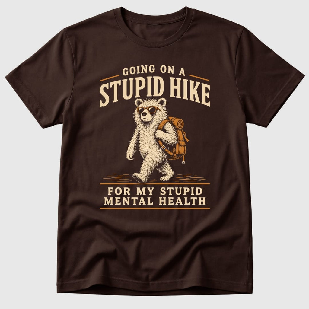 Stupid Hike T-Shirt