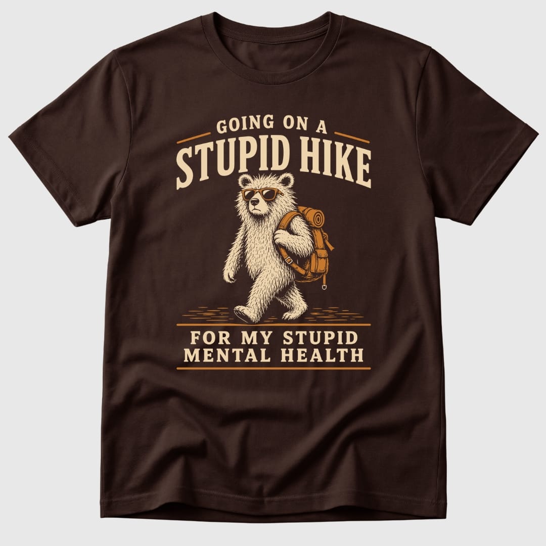 Stupid Hike T-Shirt