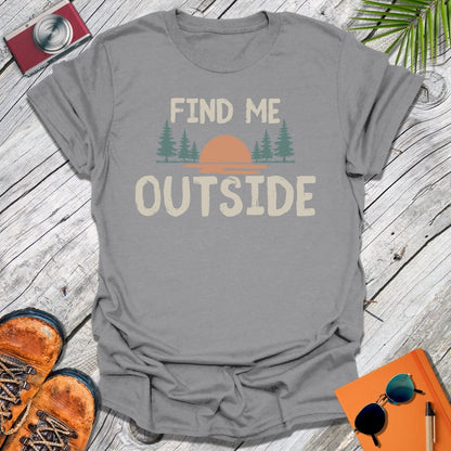 Find Me Outside T-Shirt