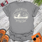 Lake Life Is Better T-Shirt
