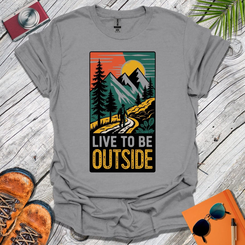 Live To Be Outside T-Shirt