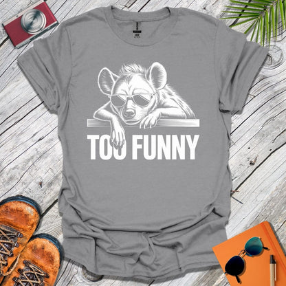Too Funny Hyena T-Shirt