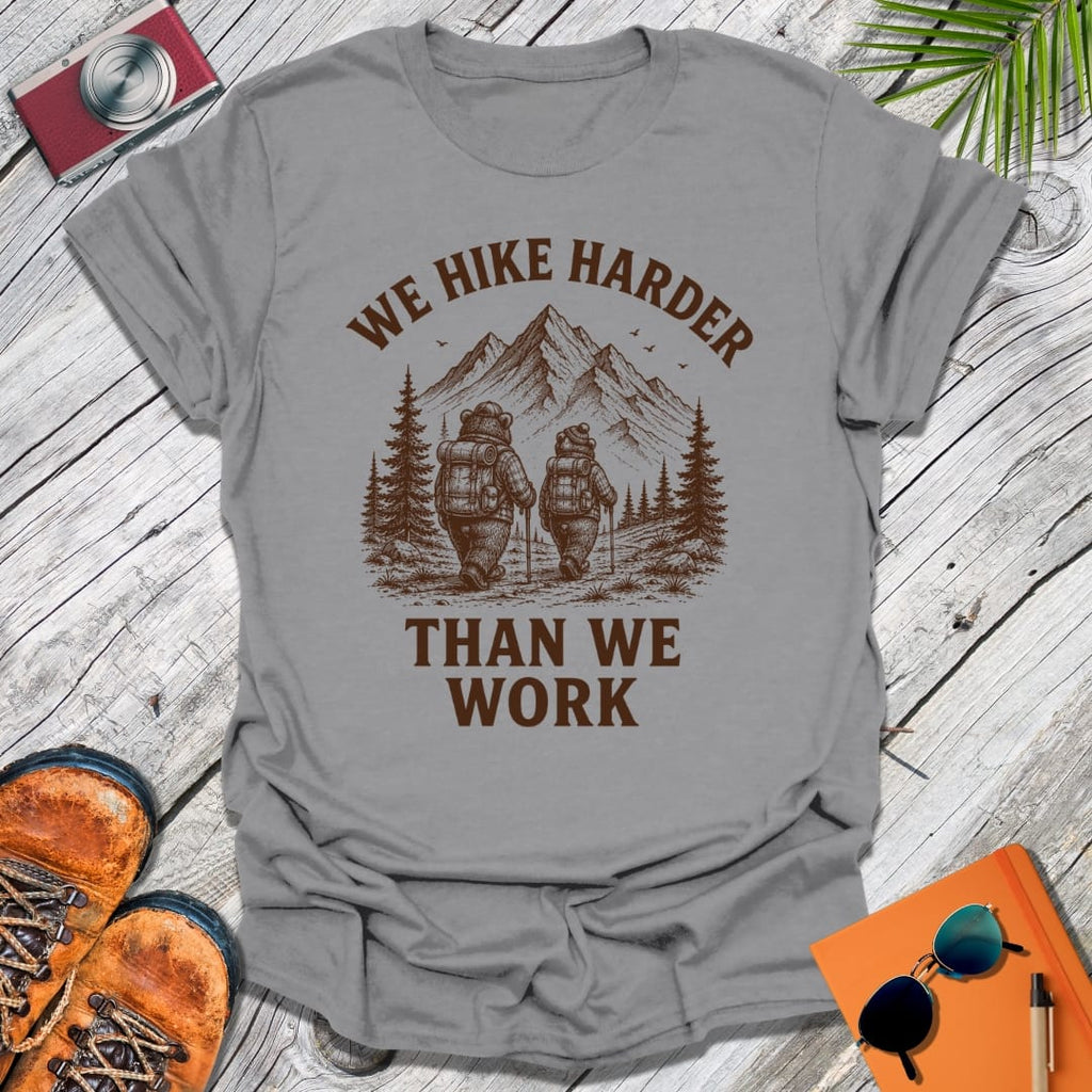 We Hike Harder T-Shirt
