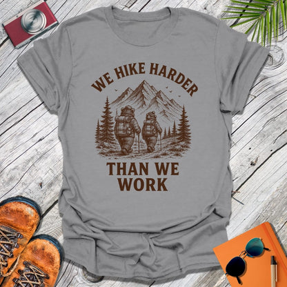 We Hike Harder T-Shirt