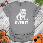 Over It Bulldog T-Shirt