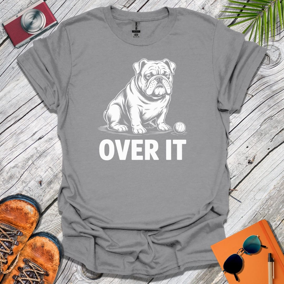 Over It Bulldog T-Shirt