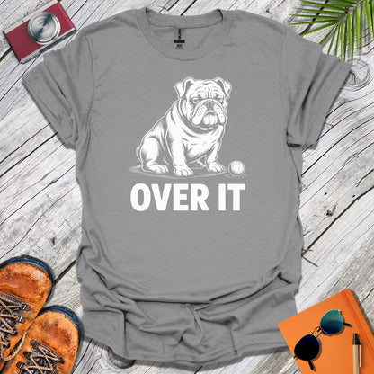 Over It Bulldog T-Shirt
