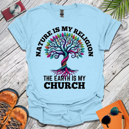 Nature Is My Religion T-Shirt