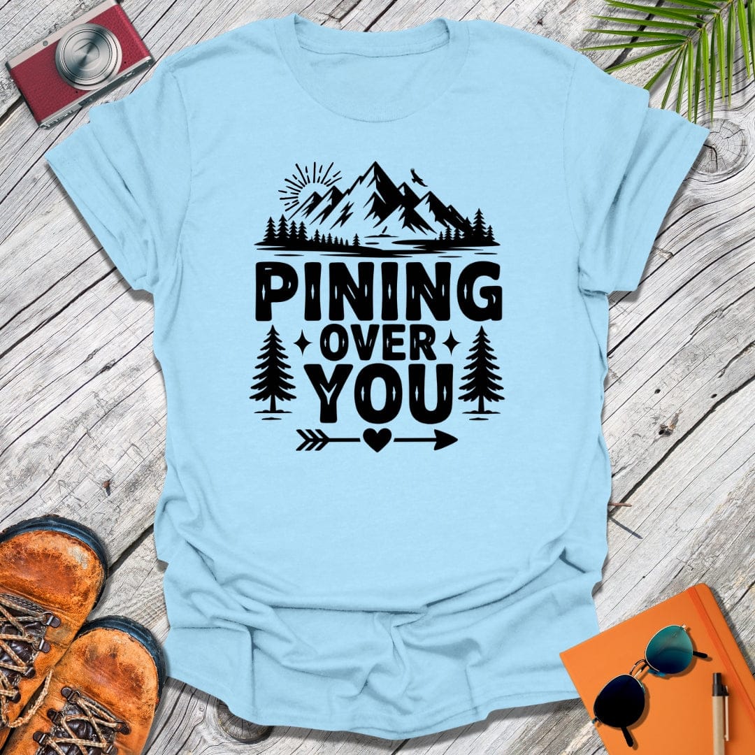 Pining Over You T-Shirt