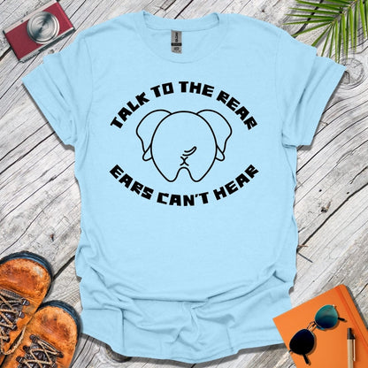 Talk to the Rear T-Shirt
