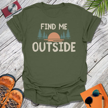 Find Me Outside T-Shirt