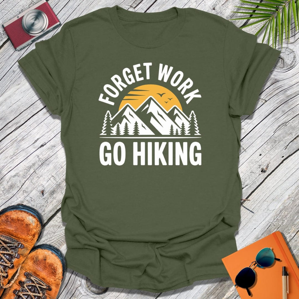 Forget Work T-Shirt
