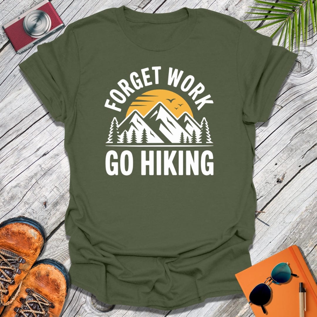 Forget Work T-Shirt