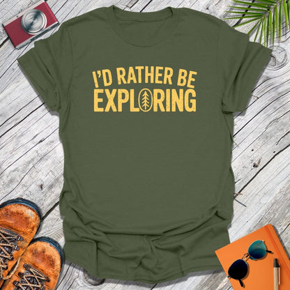 I'd Rather Explore T-Shirt