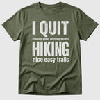 Quit Hiking T-Shirt
