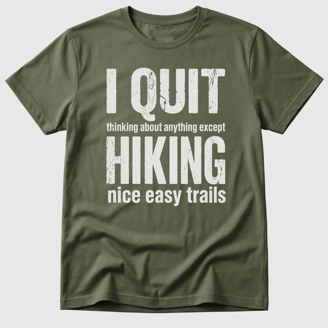 Quit Hiking T-Shirt