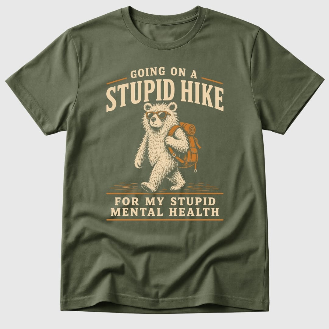 Stupid Hike T-Shirt